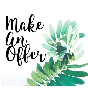 Offers always welcomed in my closet!